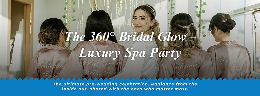 Pachetul „The 360° Bridal Glow” – Luxury Spa Party