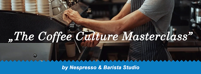 „The Coffee Culture Masterclass” by Nespresso & Barista Studio